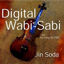 『Digital Wabi-Sabi  ─As Easy As EWI』
